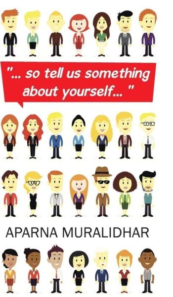 Cover for Aparna Muralidhar · ... So Tell Us Something About Yourself... (Innbunden bok) (2014)