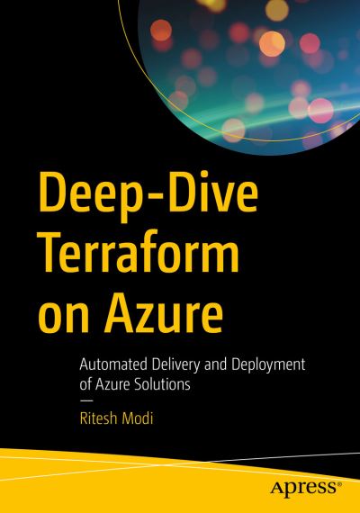Cover for Ritesh Modi · Deep-Dive Terraform on Azure: Automated Delivery and Deployment of Azure Solutions (Paperback Book) [1st edition] (2021)