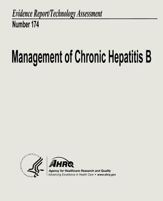 Cover for U S Department of Heal Human Services · Management of Chronic Hepatitis B: Evidence Report / Technology Assessment Number 174 (Paperback Book) (2013)