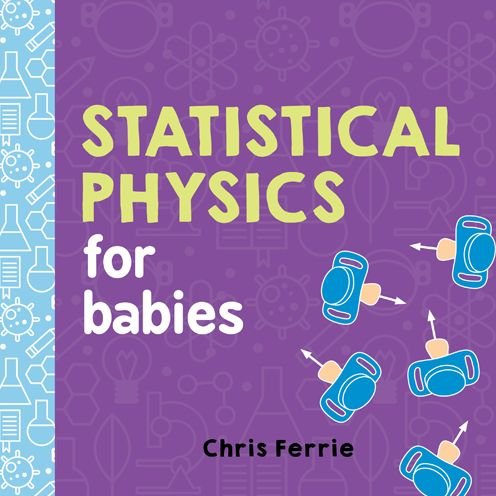 Cover for Chris Ferrie · Statistical Physics for Babies - Baby University (Board book) (2018)