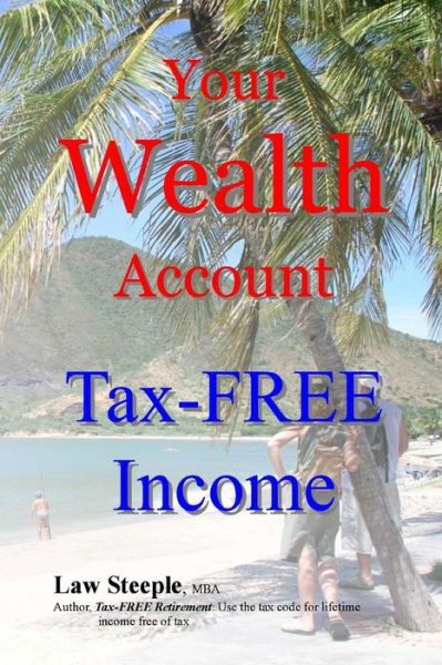 Cover for Law Steeple Mba · Your Wealth Account: Tax-free Income (Paperback Book) (2013)