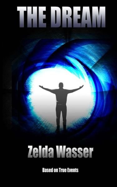 Cover for Zelda Wasser · The Dream: Based Loosely on a True Story (Paperback Bog) (2013)