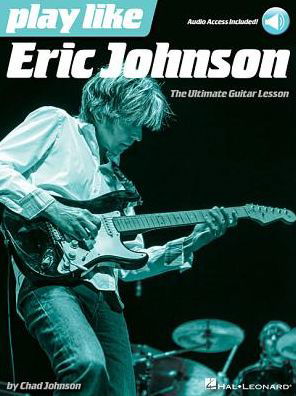 Play like Eric Johnson: The Ultimate Guitar Lesson Book - Eric Johnson - Livros - Hal Leonard Corporation - 9781495006272 - 1 de setembro de 2016