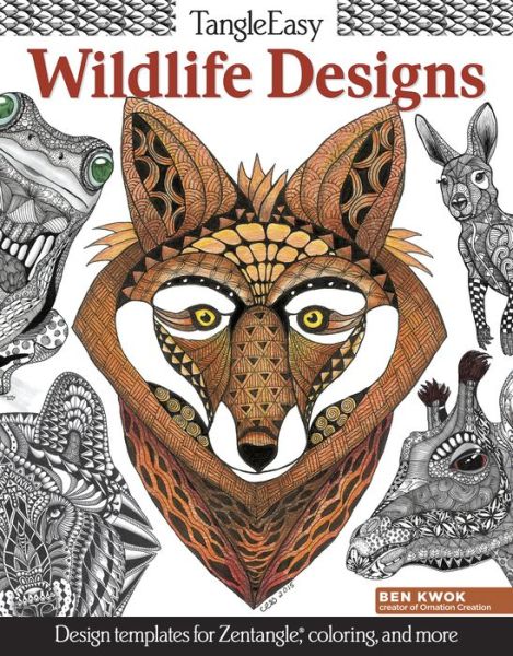 TangleEasy Wildlife Designs: Design templates for Zentangle (R), coloring, and more - TangleEasy - Ben Kwok - Books - Design Originals - 9781497200272 - September 1, 2015