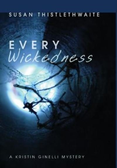 Cover for Susan Thistlethwaite · Every Wickedness (Book) (2017)