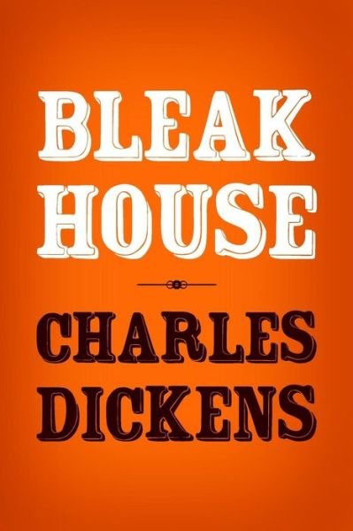 Bleak House: Original and Unabridged - Charles Dickens - Książki - Createspace - 9781499590272 - 16 maja 2014