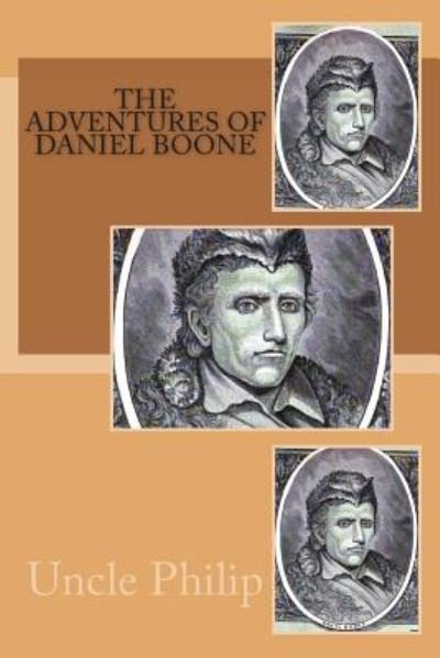 Cover for Uncle Philip · The Adventures of Daniel Boone (Paperback Book) (2014)