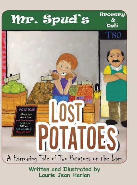 Cover for Laurie Jean Harlan · Lost Potatoes (Hardcover Book) (2016)