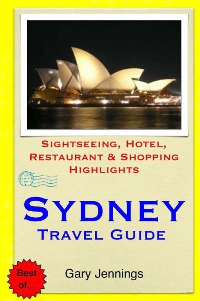 Cover for Gary Jennings · Sydney Travel Guide: Sightseeing, Hotel, Restaurant &amp; Shopping Highlights (Paperback Book) (2014)