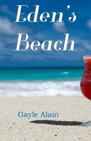 Cover for Gayle Alain · Eden's Beach (Paperback Book) (2015)