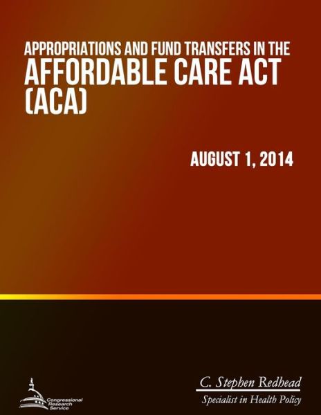 Cover for Congressional Research Service · Appropriations and Fund Transfers in the Affordable Care Act (Aca) (Paperback Book) (2015)