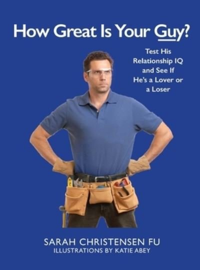 Cover for Sarah Christensen Fu · How Great Is Your Guy? (Hardcover bog) (2017)