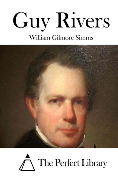 Guy Rivers - William Gilmore Simms - Books - Createspace - 9781512149272 - May 11, 2015