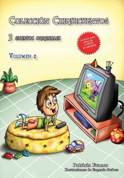 Cover for Patricia Irma Franco · Coleccion Chiquicuentos Volumen 2: Fernando Sin Televisor. La Jaula De Rodrigo. La Ovejita Asustadiza. (Paperback Book) (2015)