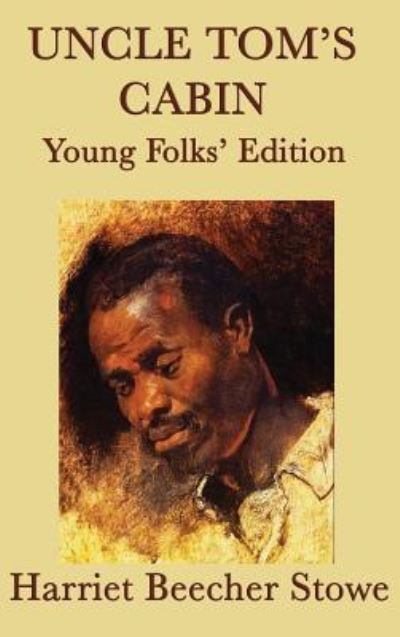 Cover for Harriet Beecher Stowe · Uncle Tom's Cabin - Young Folks' Edition (Hardcover Book) (2018)