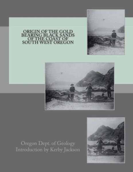 Cover for Oregon Dept of Geology · Origin of the Gold Bearing Black Sands of the Coast of South West Oregon (Pocketbok) (2015)