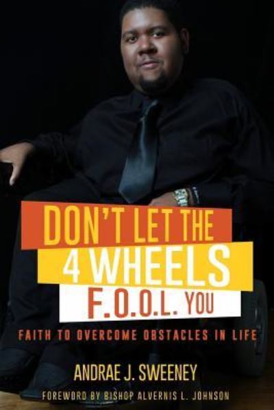 Cover for Andrae' J Sweeney · Don't Let the 4 Wheels F.O.O.L. You! (Taschenbuch) (2015)