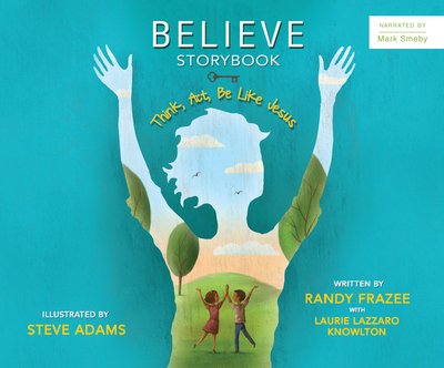 Cover for Randy Frazee · Believe Storybook Think, Act, Be Like Jesus (CD) (2017)