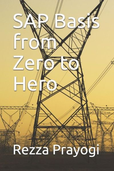 Cover for Rezza Prayogi · SAP Basis from Zero to Hero (Paperback Book) (2017)