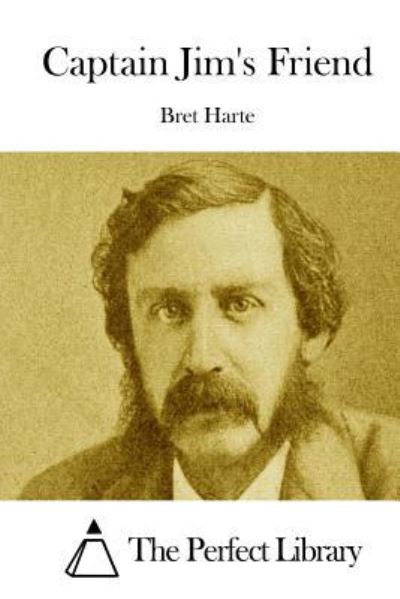 Cover for Bret Harte · Captain Jim's Friend (Pocketbok) (2015)