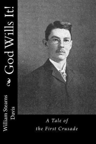 Cover for William Stearns Davis · God Wills It! (Paperback Book) (2016)