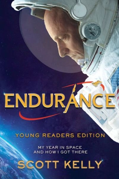 Endurance, Young Readers Edition: My Year in Space and How I Got There - Scott Kelly - Bøker - Random House Children's Books - 9781524764272 - 11. februar 2020