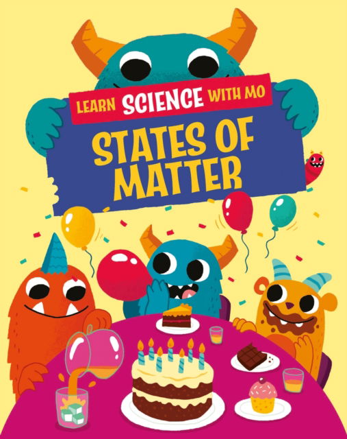 Learn Science with Mo: States of Matter - Learn Science with Mo - Paul Mason - Books - Hachette Children's Group - 9781526319272 - August 8, 2024