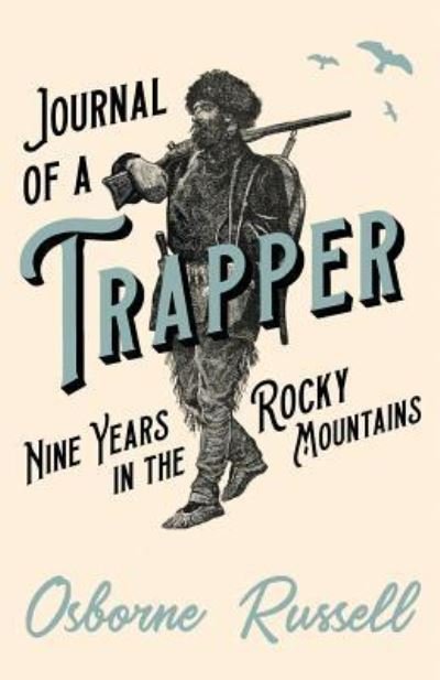 Cover for Osborne Russell · Journal of a Trapper - Nine Years in the Rocky Mountains (Taschenbuch) (2019)