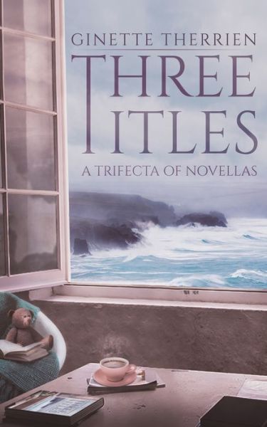 Cover for Ginette Therrien · Three Titles: A trifecta of novellas (Paperback Book) (2020)