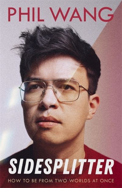 Sidesplitter: How To Be From Two Worlds At Once - Phil Wang - Books - Hodder & Stoughton - 9781529350272 - September 16, 2021