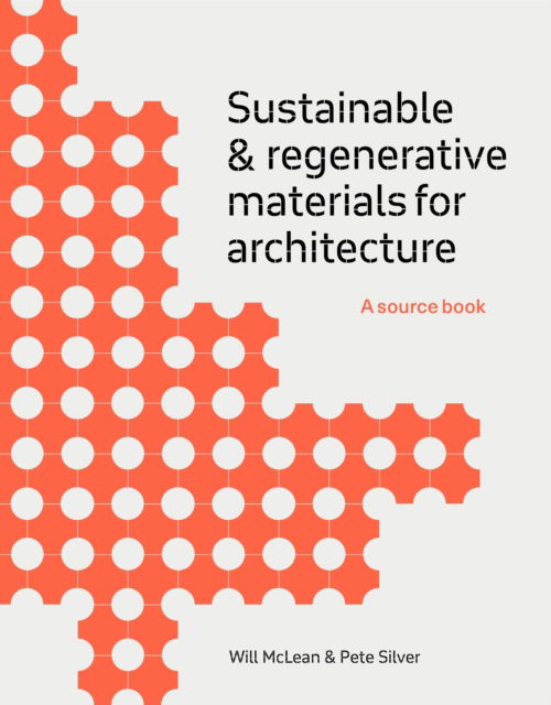 Cover for Will McLean · Sustainable and Regenerative Materials for Architecture: A Sourcebook (Paperback Book) (2025)