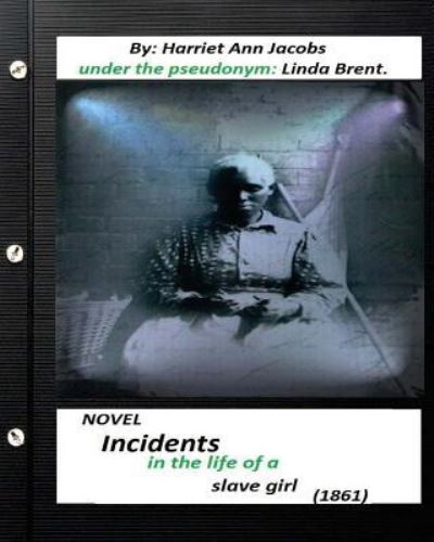 Cover for Harriet Ann Jacobs Linda Brent · Incidents in the life of a slave girl. (1861) NOVEL (World's Classics) (Paperback Book) (2016)