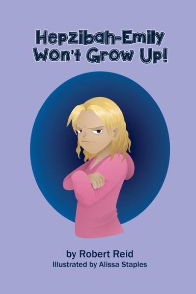 Cover for Robert Reid · Hepzibah-Emily Won't Grow Up! (Paperback Book) (2016)