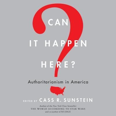 Can It Happen Here? Lib/E : Authoritarianism in America - Bruce Ackerman - Music - It Books - 9781538497272 - March 6, 2018