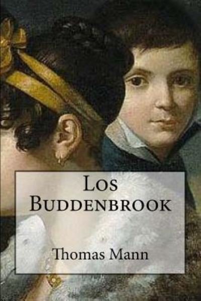Cover for Thomas Mann · Los Buddenbrook (Paperback Book) [Spanish edition] (2016)