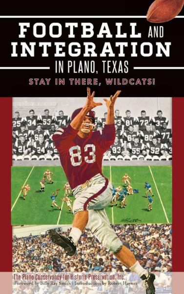 Cover for The Plano Conservancy for Historic Prese · Football and Integration in Plano, Texas Stay in There, Wildcats! (Innbunden bok) (2014)