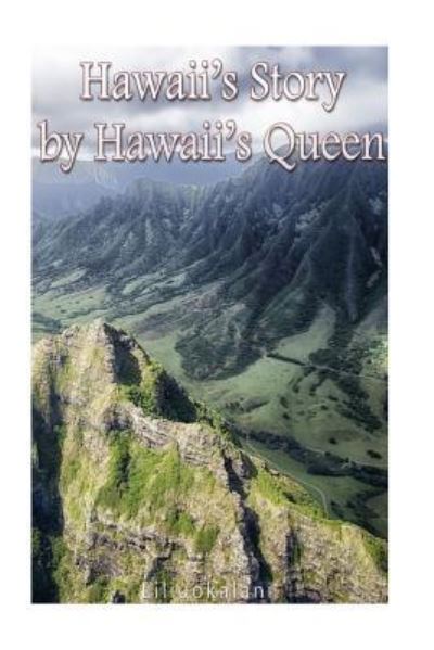 Cover for Liliuokalani · Hawaii's Story by Hawaii's Queen (Paperback Book) (2016)