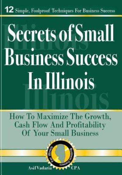 Cover for Asif Vadaria · Secrets of Small Business Success in Illinois (Paperback Book) (2017)