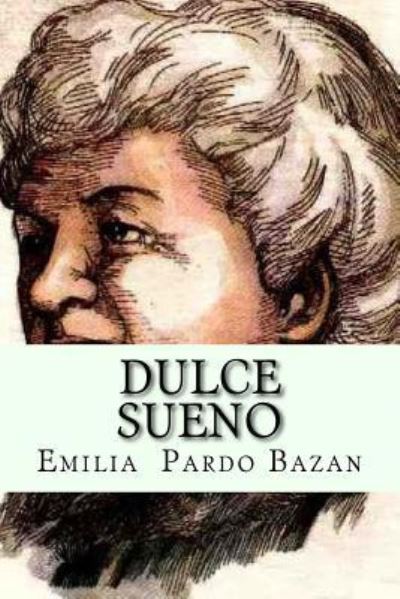 Cover for Emilia Pardo Bazan · Dulce sueno (Paperback Book) [Spanish edition] (2017)