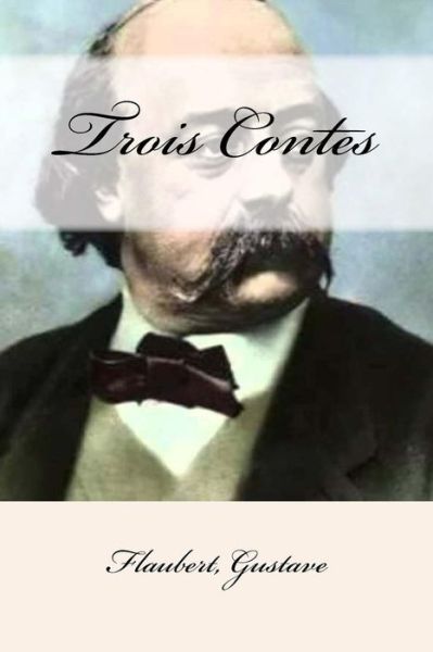 Cover for Flaubert Gustave · Trois Contes (Paperback Book) (2017)