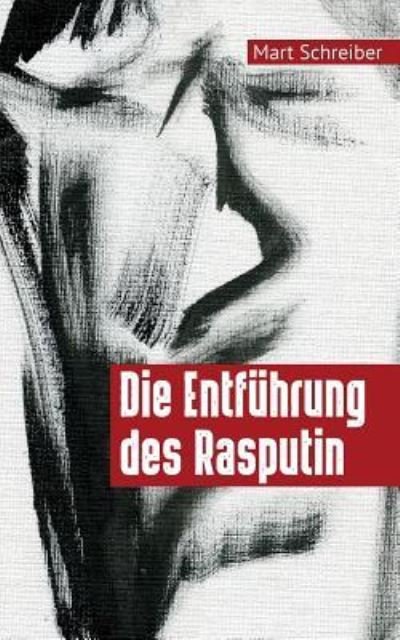 Cover for Mart Schreiber · Die Entführung des Rasputin (Paperback Book) (2017)