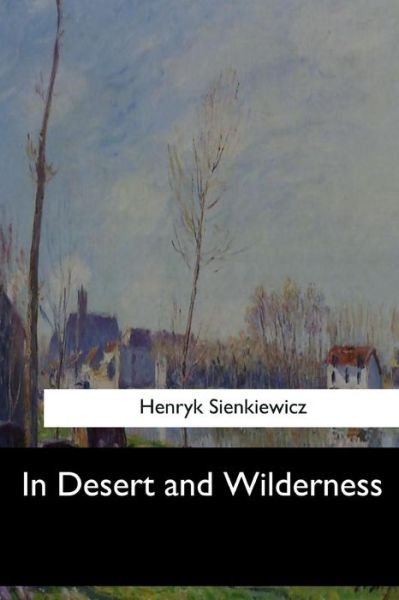 Cover for Henryk Sienkiewicz · In Desert and Wilderness (Paperback Book) (2017)