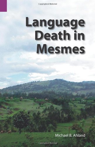 Cover for Michael B. Ahland · Language Death in Mesmes (Sil International and the University of Texas at Arlington Publications in Linguistics, 145) (Publications in Linguistics (Sil and University of Texas)) (Pocketbok) [Annotated edition] (2010)