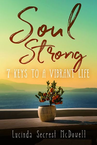 Cover for Lucinda Secrest McDowell · Soul Strong: 7 Keys to a Vibrant Life (Pocketbok) (2020)