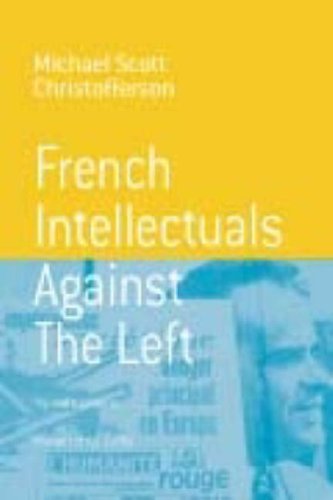 Cover for Michael Scott Christofferson · French Intellectuals Against the Left: The Antitotalitarian Moment of the 1970s - Berghahn Monographs in French Studies (Paperback Book) (2004)