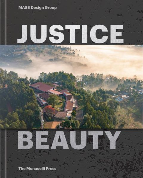 Cover for Michael Murphy · Justice Is Beauty: MASS Design Group (Hardcover Book) (2019)