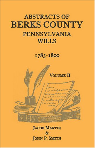 Cover for John P. Smith · Abstracts of Berks County, Pennsylvania Wills: 1785-1800 (Vol. 2) (Paperback Book) (2009)