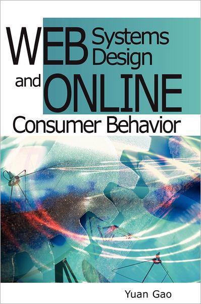 Cover for Yuan Gao · Web Systems Design and Online Consumer Behavior (Hardcover bog) (2004)