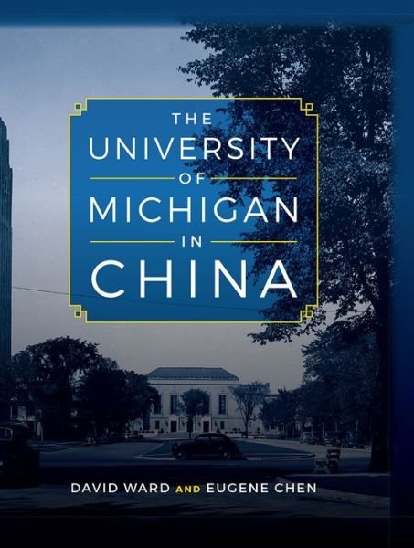 Cover for David Ward · The University of Michigan in China (Hardcover bog) (2017)