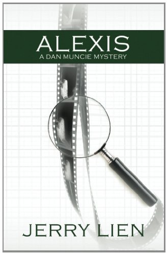 Cover for Jerry Lein · Alexis: a Dan Muncie Mystery (Paperback Book) (2011)